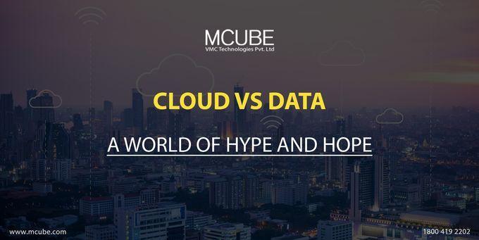 Cloud Telephony VS Data: A World VS Hype and Hope
