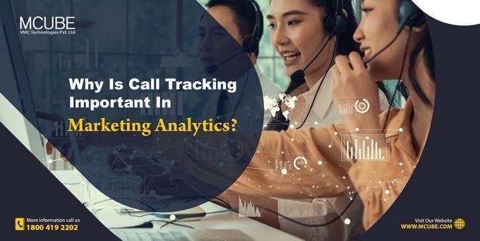 Why is Call Tracking Important in Marketing Analytics?