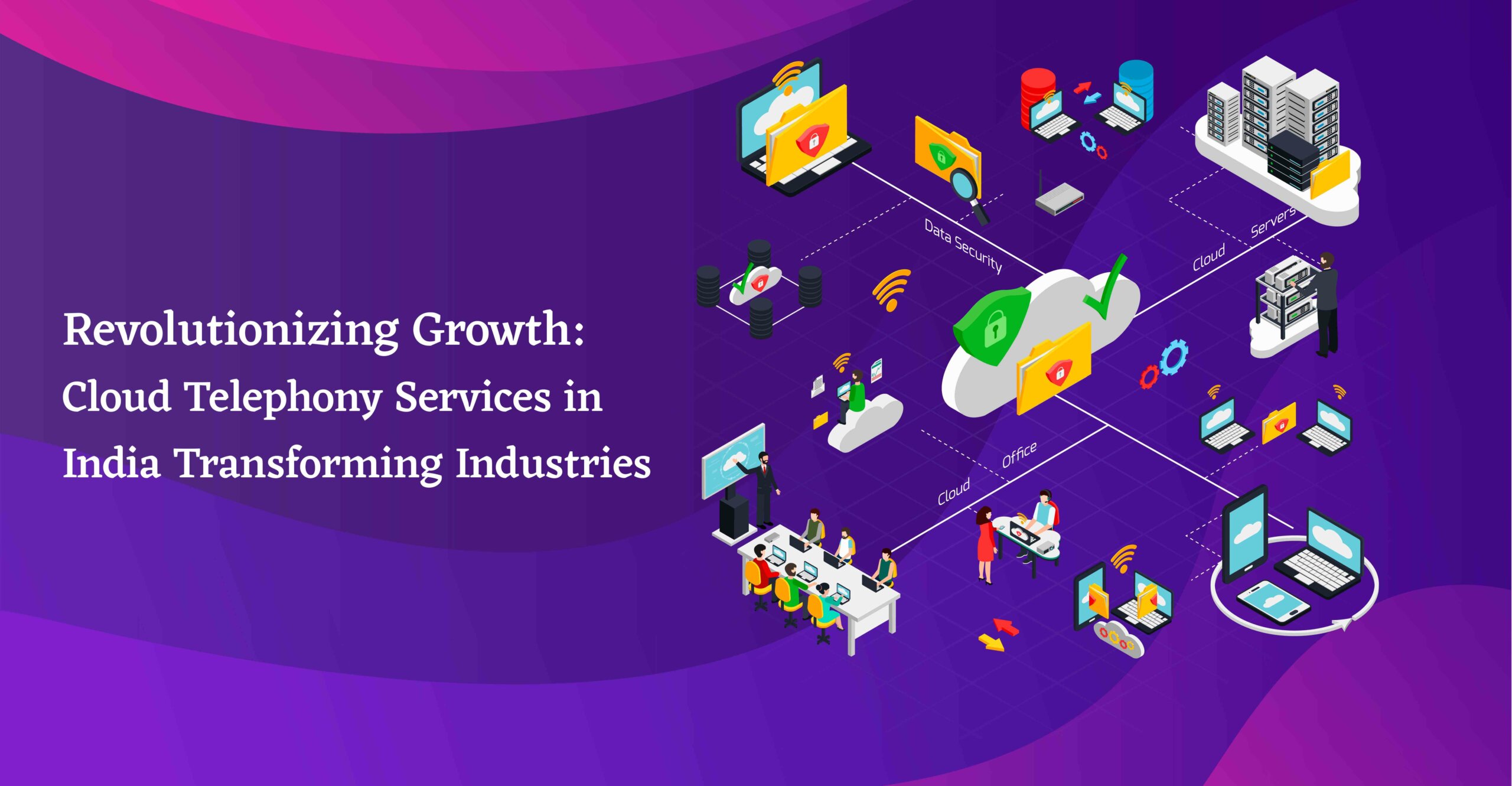 Revolutionizing Growth: Cloud Telephony Services in India Transforming Industries