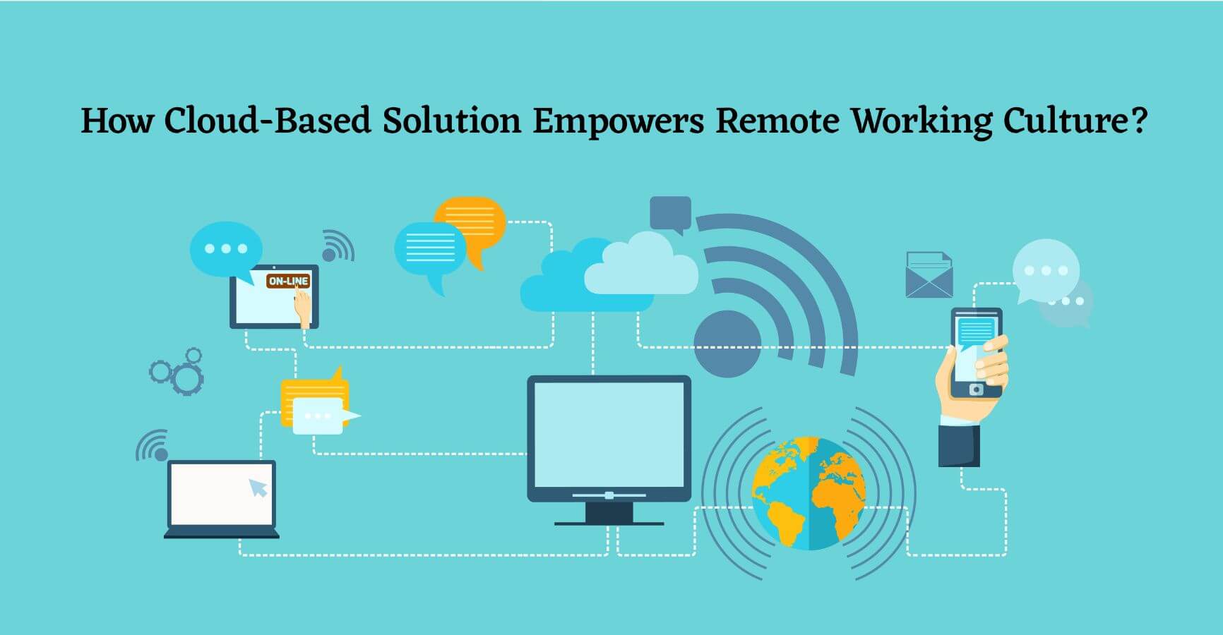 How Cloud-Based Solutions Empower Remote Working Culture?