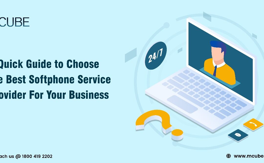 A Quick Guide to Choose the Best Softphone Service Provider For Your Business