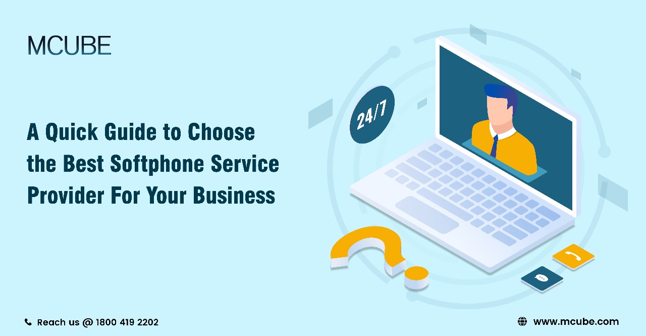 A Quick Guide to Choose the Best Softphone Service Provider For Your Business