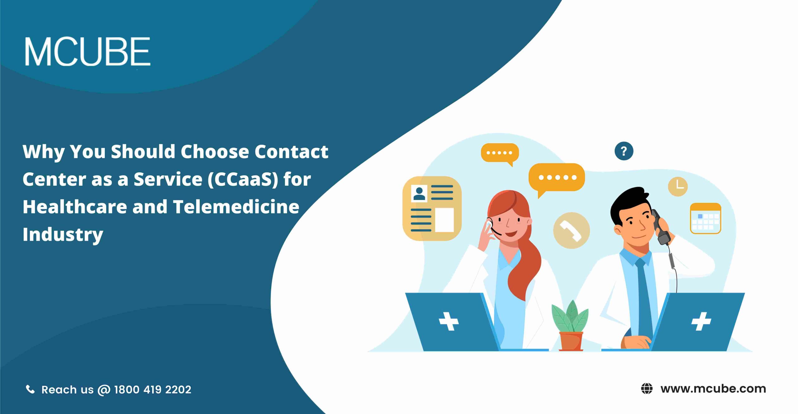 Why You Should Choose Contact Center as a Service (CCaaS) for Healthcare and Telemedicine Industry