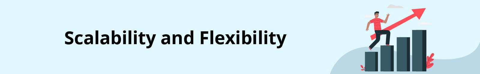 scalability and flexibility