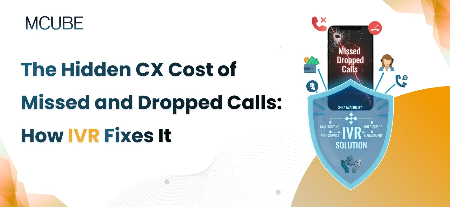 The Hidden CX Cost of Missed and Dropped Calls: How IVR Fixes It